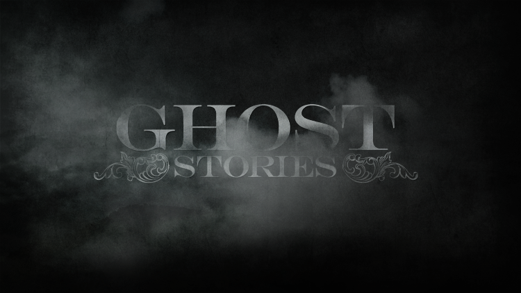 Ghost Stories