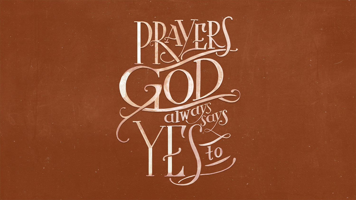 Prayers God Always Says Yes To